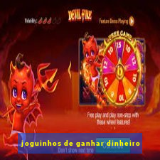 joguinhos de ganhar dinheiro