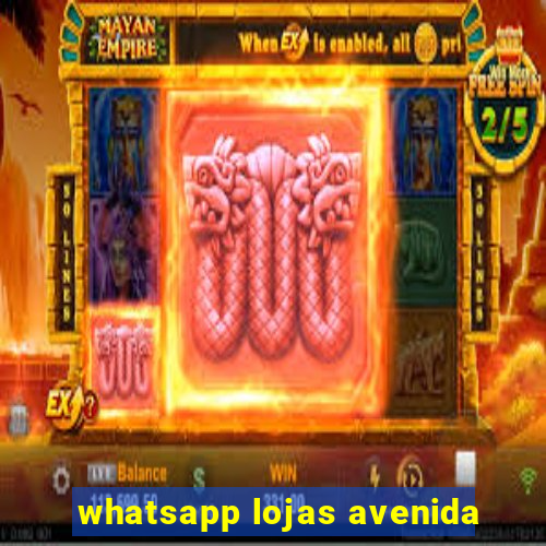 whatsapp lojas avenida