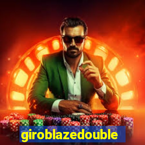 giroblazedouble