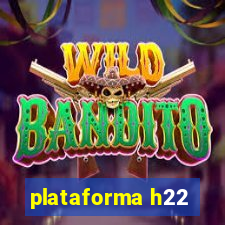 plataforma h22