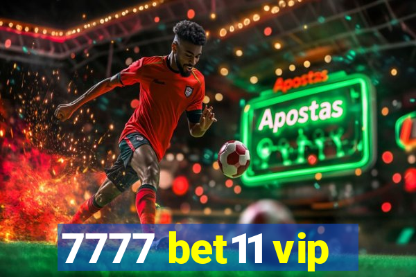 7777 bet11 vip