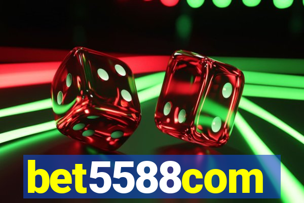 bet5588com