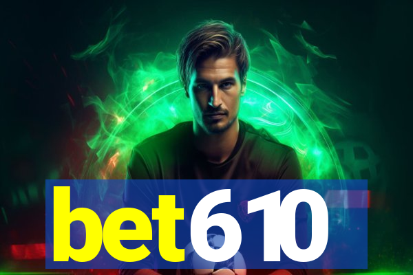 bet610