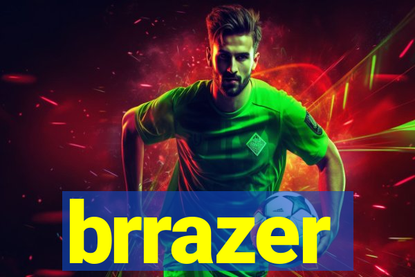 brrazer