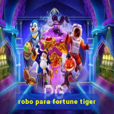 robo para fortune tiger