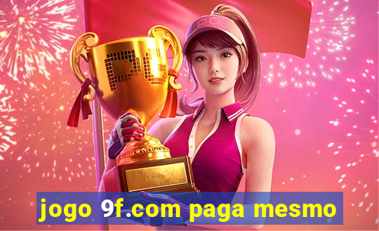 jogo 9f.com paga mesmo