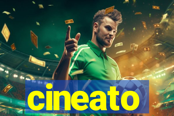 cineato