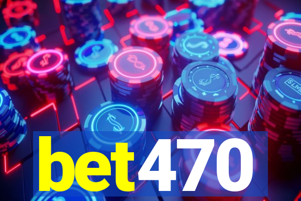 bet470