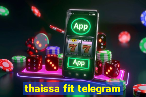 thaissa fit telegram