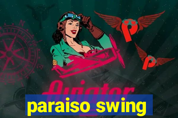 paraiso swing