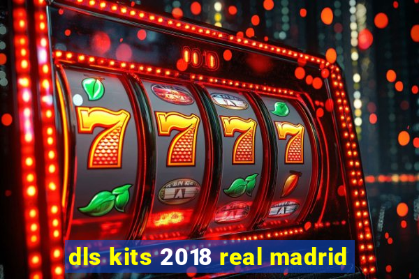 dls kits 2018 real madrid