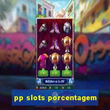 pp slots porcentagem