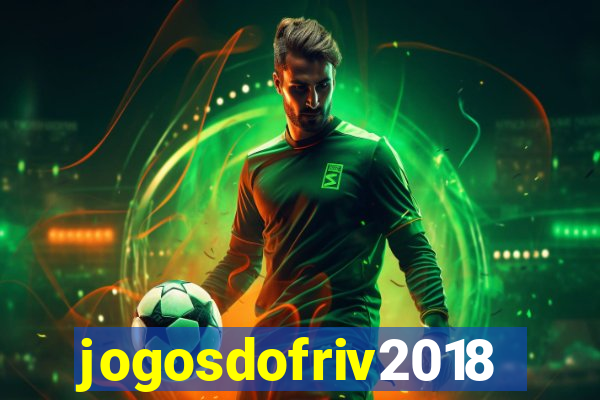 jogosdofriv2018