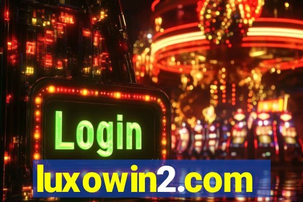 luxowin2.com