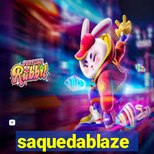 saquedablaze