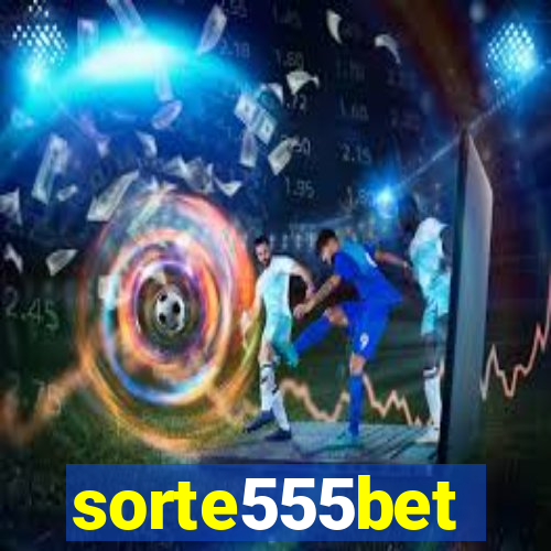 sorte555bet