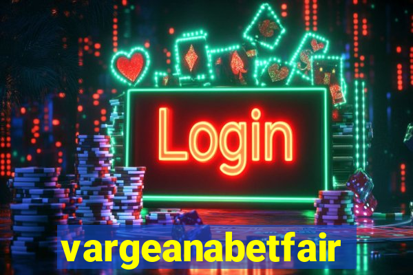 vargeanabetfair